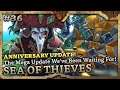 The Mega Update We've Been Waiting For! • Sea of Thieves Anniversary Update