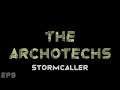 RimWorld The Archotechs - Stormcaller // EP8