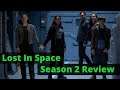 Netflix : Lost In Space Season 2 Review