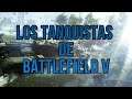 LOS TANQUISTAS DE BATTLEFIELD