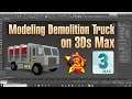 Modeling Demo truck - 3Ds Max