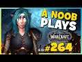 A Noob Plays WORLD OF WARCRAFT ► Part 264