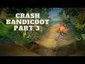WHAT THESE TURTLES GOT AGAINST ME?? Crash Bandicoot Part 3!