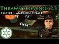 Finale - The Empire Victorious [ 39 ] Thrawn's Revenge 2.3 Preview - Empire at War Mod