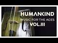 HUMANKIND™: Music for the Ages, Vol. III - Full Soundtrack
