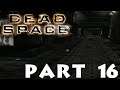 Dead Space Part 16: Dead On Arrival (Singularity Core)
