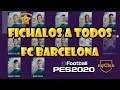 FC BARCELONA FICHALOS A TODOS | PES 2020 #eFootballPES2020 ⚽