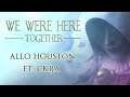 Allo Houston - We were here together Ft. Ckija