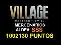 Jugando Resident Evil Village - Mercenarios - Aldea SSS - 1002130 Puntos