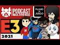 E3 2021 Danikyo, Erick Daza, Plano de Juego, Dustman y Mundo N en Podcast Multiverso | MightyRengar