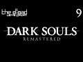 "Prism Dork" - PART 9 - Dark Souls: Remastered