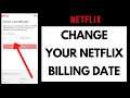 How to Change Your Netflix Billing Date  | Change Billing Date on Netflix (2021)