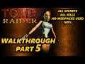 Tomb Raider Walkthrough Part 5 (All Secrets, No Medipacks used, 1080p60)