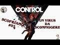 "UN VIRUS DA SCONFIGGERE" - CONTROL - SCOPRIAMO 2/3 - GAMEPLAY ITA