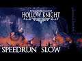 Speedrun Slow - Hollow Knight