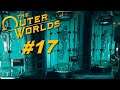 Эксперименты над людьми! ПРОНИКНОВЕНИЕ! -  The Outer Worlds #17