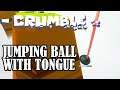 Crumble [Demo] : JUMPING BALL WITH TONGUE