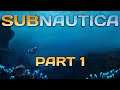 Subnautica - Part 1 - Sea No Evil