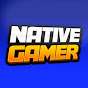 Native Gamer