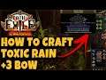 [POE 3.16] How To Craft The +3 Bow For Toxic Rain Champion/Raider Build in Path of Exile Scourge