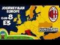 FM19 Journeyman - C8 EP3 - AC Milan Italy - A Football Manager 2019 Story