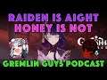 Raiden is Aight; Honey is NOT | Gremlin Guys Podcast | Genshin Impact Math