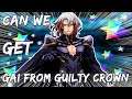 CAN WE GET GAI FROM GUILTY CROWN??? - FATE GRAND ORDER