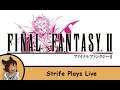 Final Fantasy II (2) pixel remaster #3 -Strife Plays Live 17/8/2021