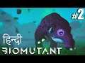 Lets Play BIOMUTANT  Part 2 hindi