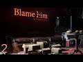 Blame Him | 彼を責めなさい #2