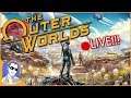 🔴 The Outer Worlds LIVE! - Better Than Fallout?