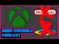 Indie-Credible Podcast S3 Ep2 - Xbox Have No Concern Now For PlayStation or Nintendo!
