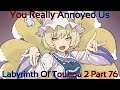 Labyrinth Of Touhou 2 Part 76 (You Really Annoyed Us)