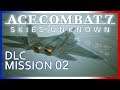 Ace Combat 7 : DLC Mission 2 "Anchorhead Raid" (sans commentaires) [FR] [HD]