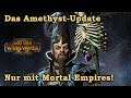 Der Amethyst-Patch! Nur mit Mortal Empires Total War: Warhammer 2 deutsch
