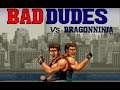 BAD DUDES VS DRAGON NINJA [Arcade] I Ninja Invadono New York e Lottano sui Camion (Data East 1988)