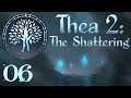 SB Plays Thea 2: The Shattering 06 - Building Up