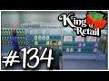 Let's Play King Of Retail - S2 - Ep.134 (UPDATE 0.14) - Campaign Mode