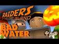 Raiders Of The Lost Island Gameplay #1 : BAD WATER | 3 Player