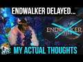 Endwalker Delay - My RAW Thoughts | Rethinking everything...