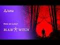 New on Luna+: Blair Witch