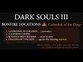 Dark Souls III ¦ Bonfire Locations in Cathedral of the Deep