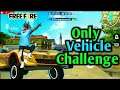 Only Vehicle Challenge In Free Fire||Hardest Challenge||Funniest Challenge||by BTG