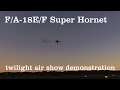 Microsoft Flight simulator 2020: The 2021 F/A-18E/F Super Hornet twilight  airshow demonstration