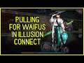 PULLING WAIFUS IN ILLUSION CONNECT
