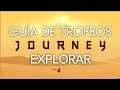 JOURNEY (PS3/PS4) - GUÍA de TROFEOS: EXPLORAR