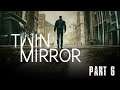 Twin Mirror Part 6 - Anna's House