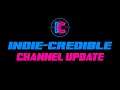 Indie-Credible - Channel Update