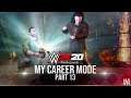 WWE 2K20 My Career Mode Gameplay Walkthrough - Part 13