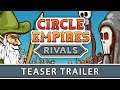 Circle Empires Rivals - Teaser Trailer
